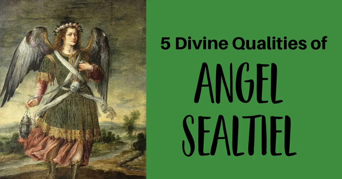 5 Divine Qualities Of Sealtiel That Will Raise Your Spirituality To New ...
